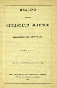 Healing through Christian Science: discourses and editorials