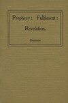 Prophecy: fulfilment: revelation