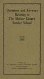 Questions and answers relating to The Mother Church Sunday School