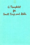 A pamphlet for small boys and girls