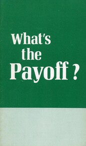 What's the payoff?