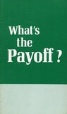 What's the payoff?
