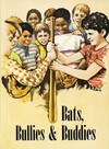 Bats, bullies & buddies
