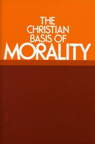 The Christian basis of morality