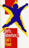 Sports, adventure, & God’s power