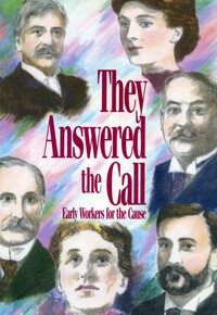 They answered the call: early workers for the Cause