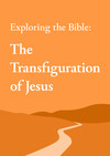Exploring the Bible: Transfiguration 