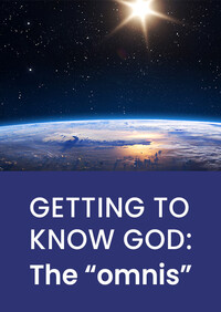 Get to know God: The “omnis”