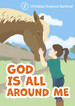 God is all around me
